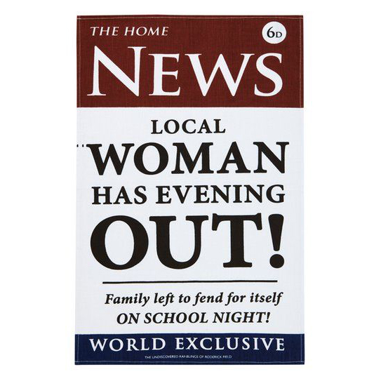 Linen Tea Towel - Roderick Field News, Woman Has Evening OUT!